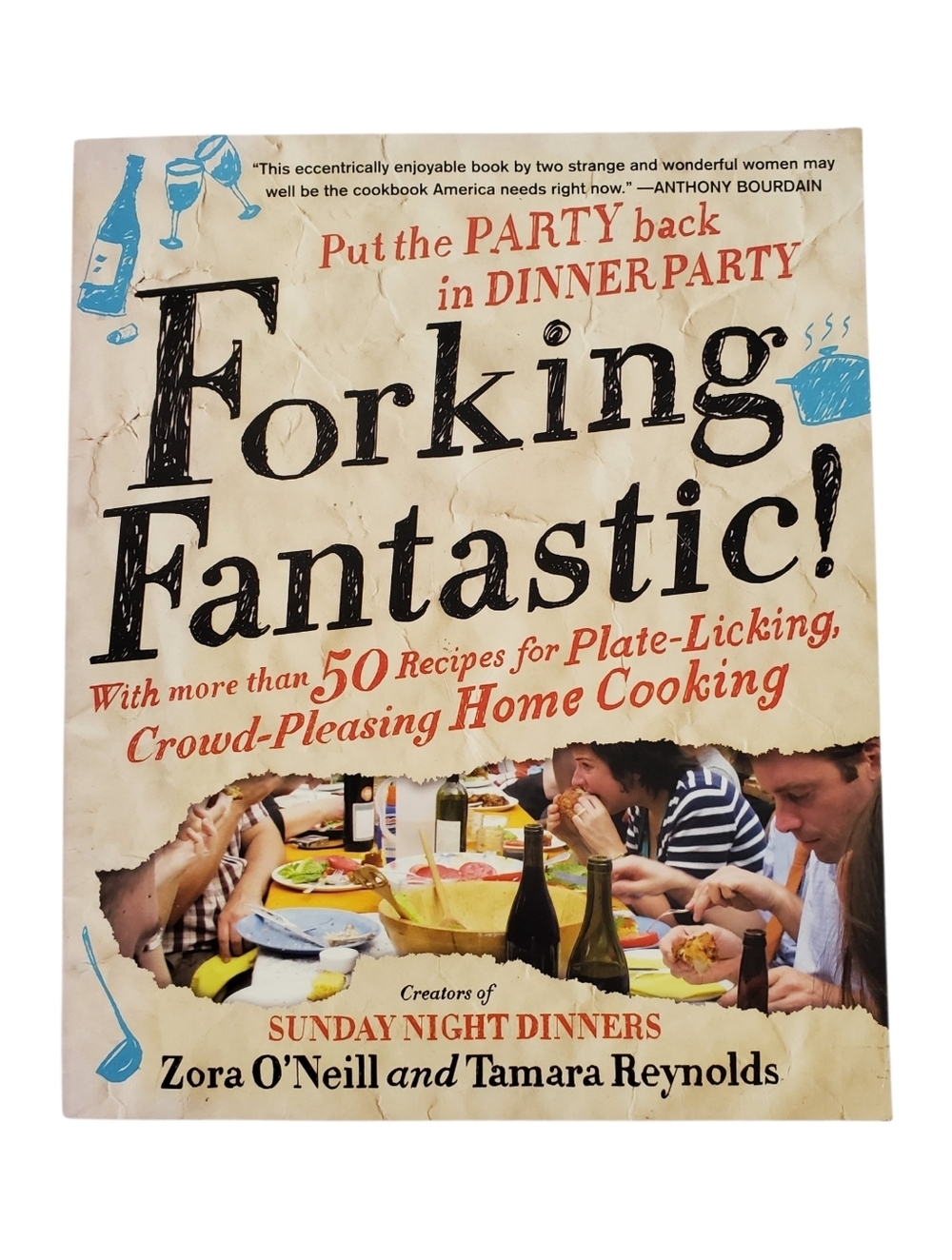 Forking Fantastic Cookbook by Zora O'Neill And Tamara Reynolds Dinner Party